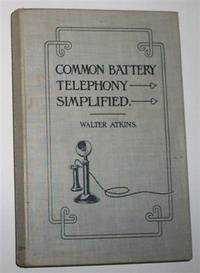 Image for COMMON BATTERY TELEPHONY SIMPLIFIED: A Book for Practical Telephone Men and Students