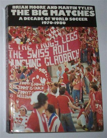 Image for THE BIG MATCHES: A Decade of World Soccer 1970-1980