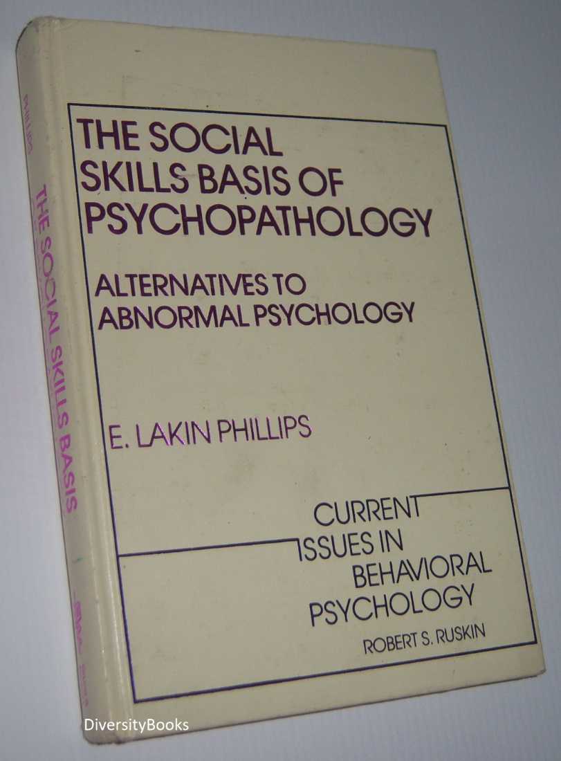 Image for THE SOCIAL SKILLS BASIS OF PSYCHOPATHOLOGY: Alternatives to Abnormal Psychology