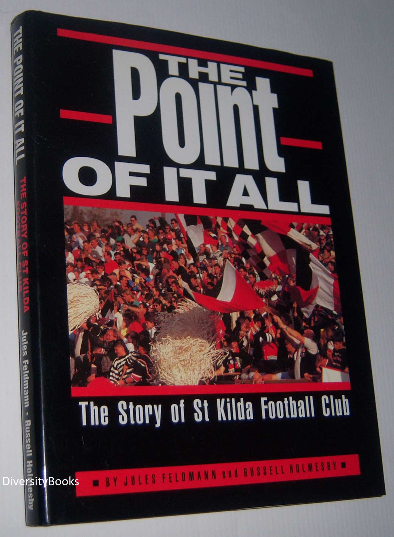 Image for THE POINT OF IT ALL: The Story of St Kilda Football Club