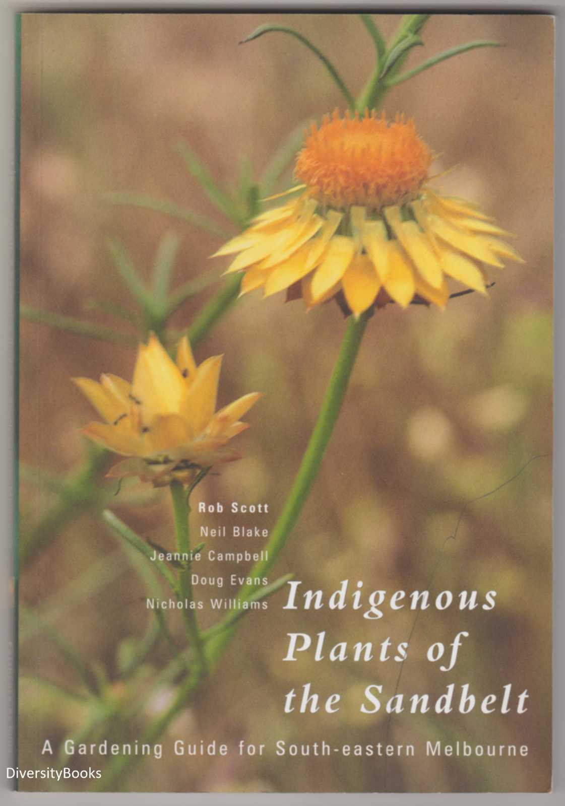 Image for INDIGENOUS PLANTS OF THE SANDBELT: A Gardening Guide for South-Eastern Melbourne