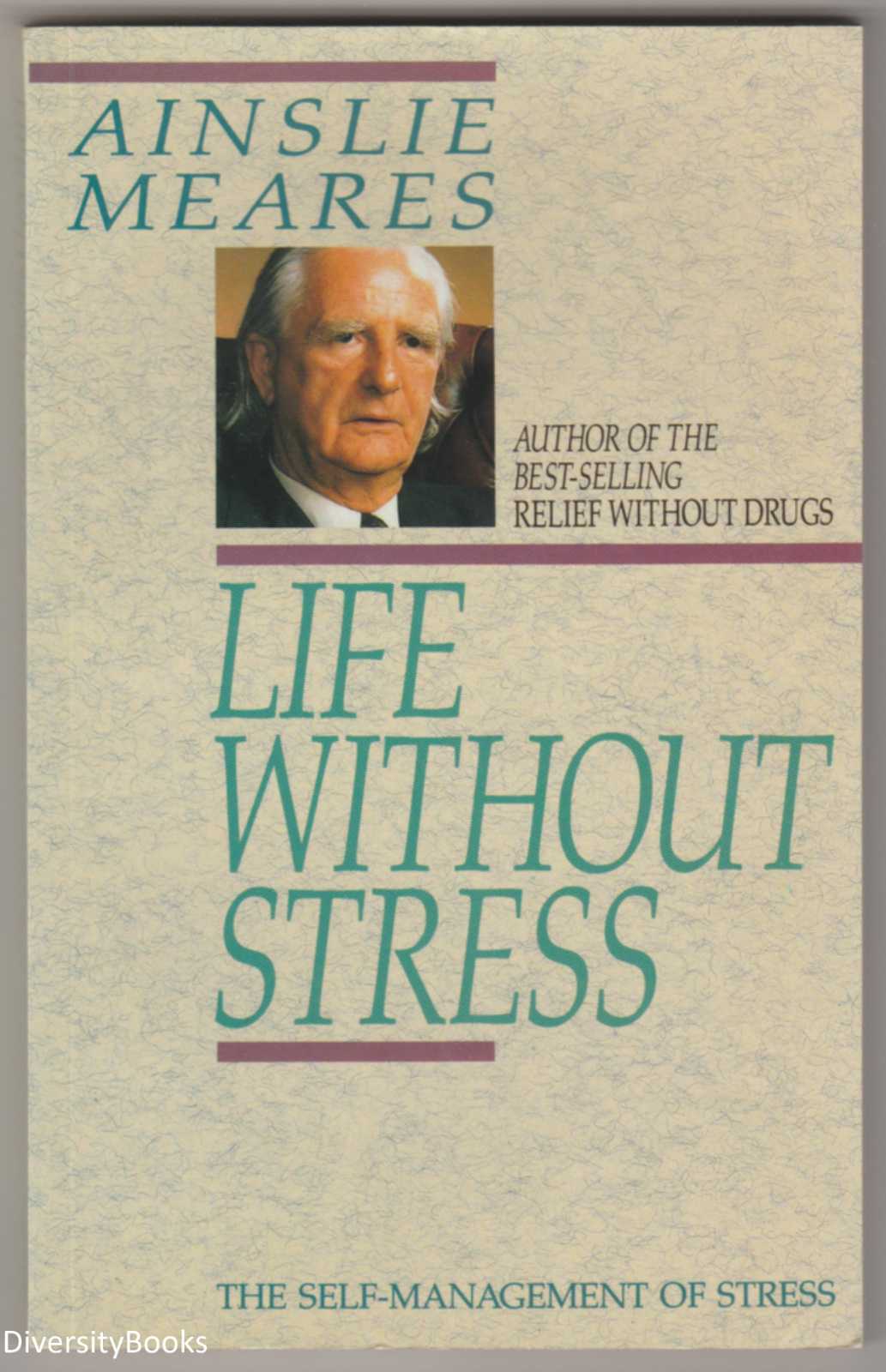 Image for LIFE WITHOUT STRESS : The Self-Management of Stress