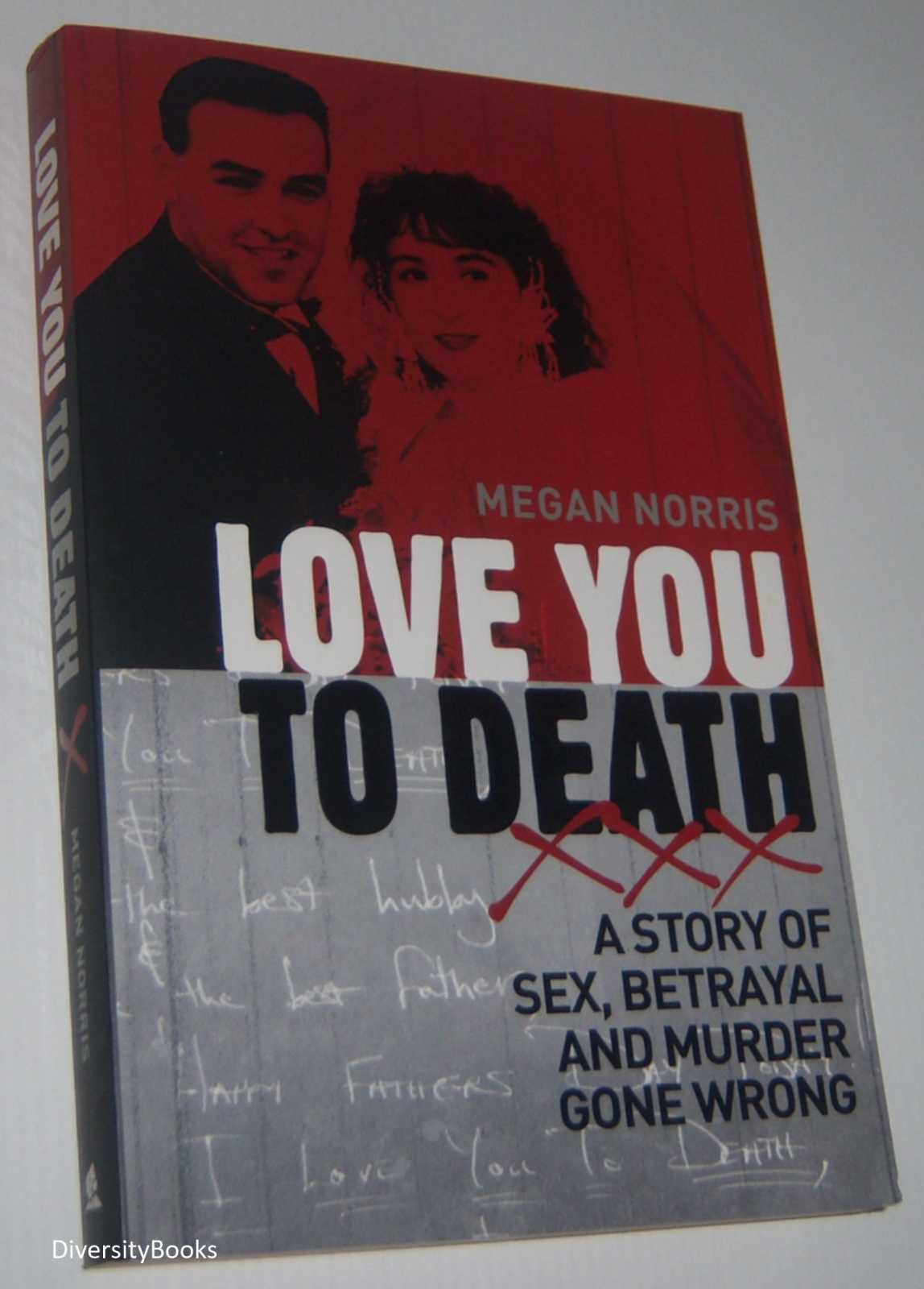 Image for LOVE YOU TO DEATH: A Story of Sex, Betrayal and Murder Gone Wrong