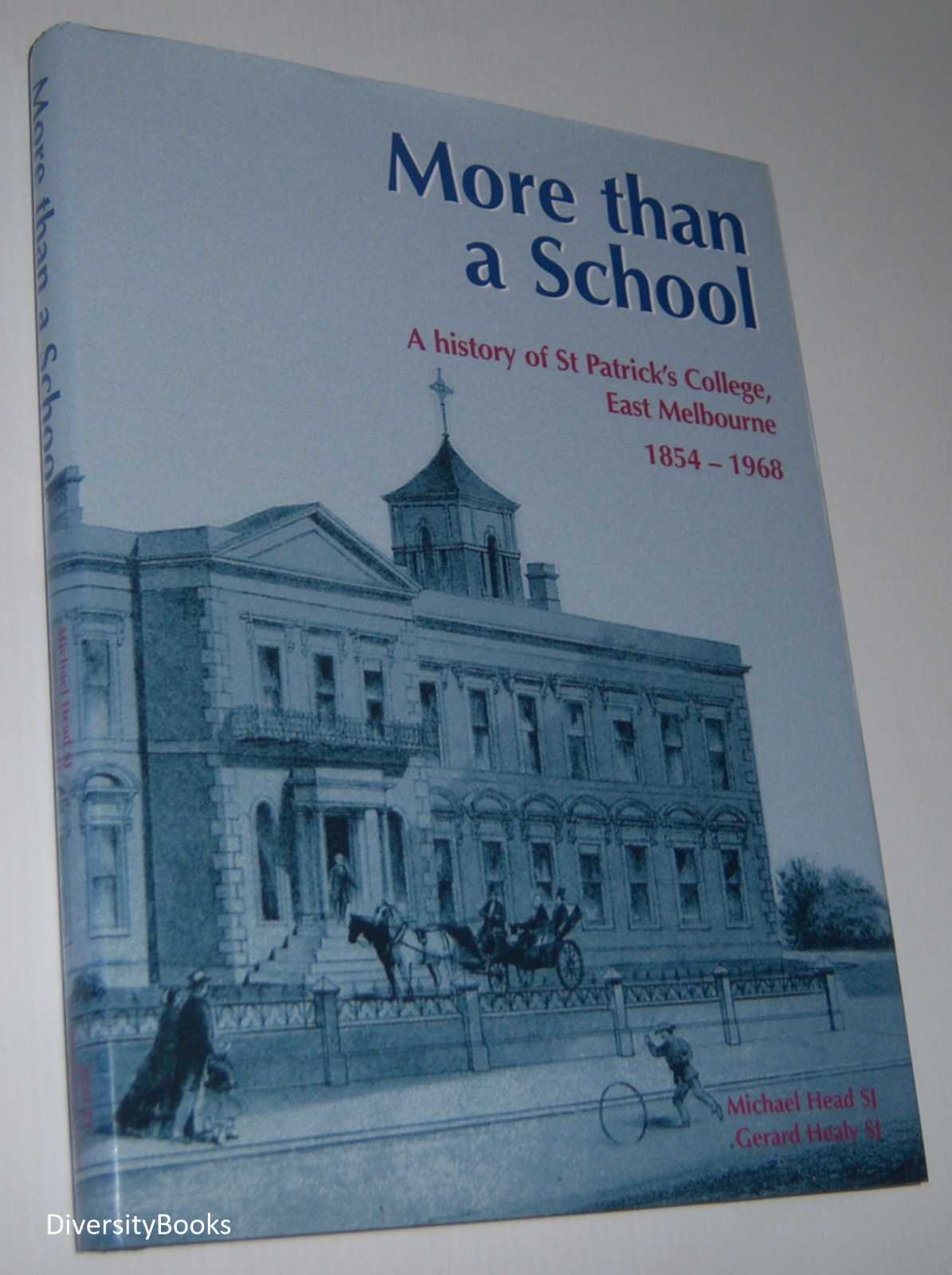 Image for MORE THAN A SCHOOL: A History of St Patrick's College, East Melbourne 1854-1968
