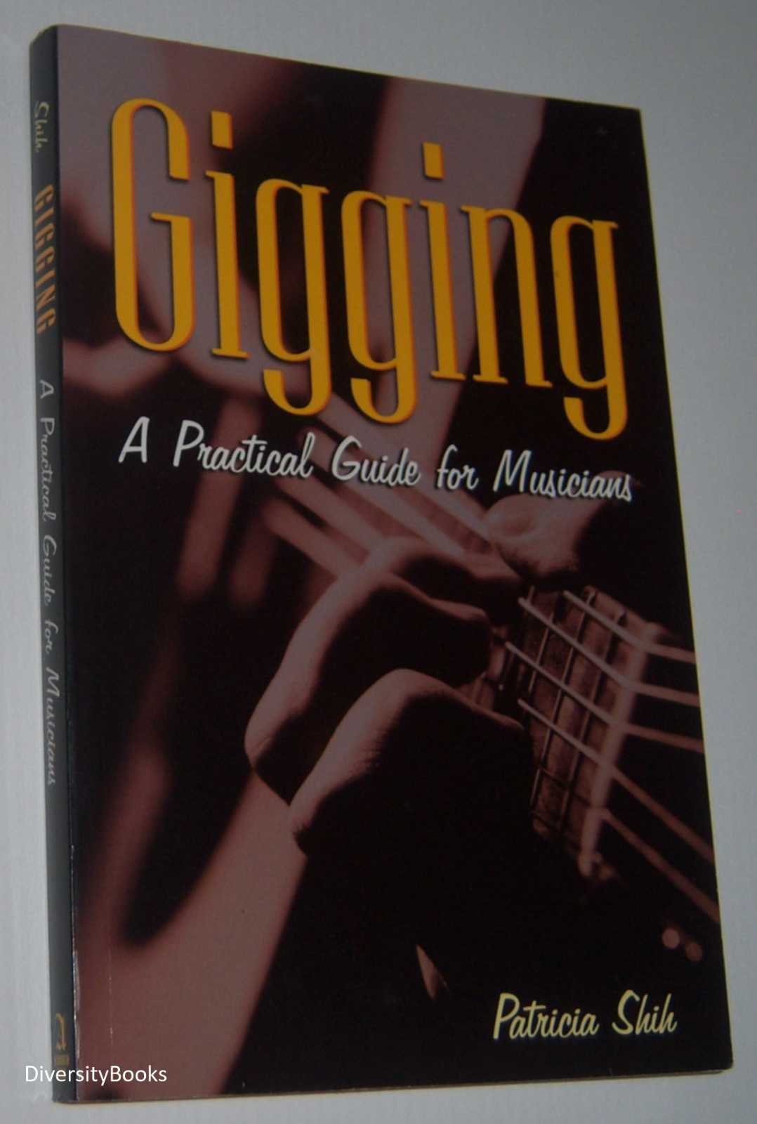 Image for GIGGING: A Practical Guide for Musicians