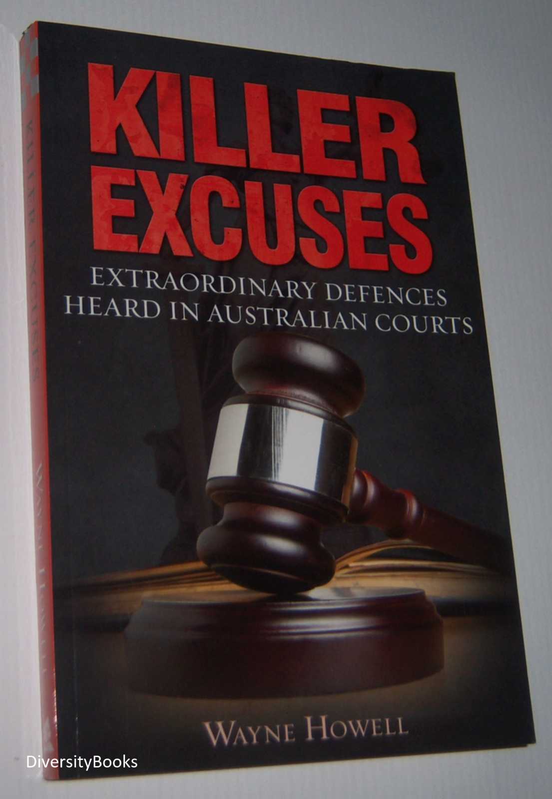 Image for KILLER EXCUSES: Extraordinary Defences Heard in Australian Courts