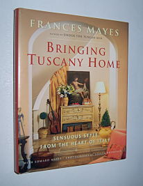 Image for BRINGING TUSCANY HOME : Sensuous Style from the Heart of Italy