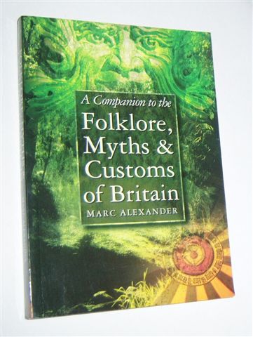 Image for A COMPANION TO THE FOLKLORE, MYTHS & CUSTOMS OF BRITAIN