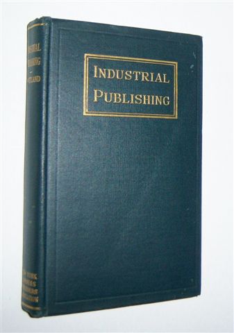 Image for INDUSTRIAL PUBLISHING : The Foundation Principles, Functions, Methods, and General Practice