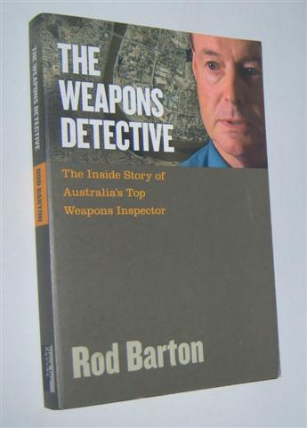 Image for THE WEAPONS DETECTIVE : The Inside Story of Australia's Top Weapons Inspector