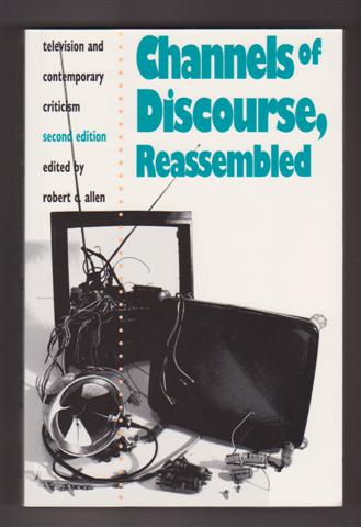 Image for CHANNELS OF DISCOURSE, REASSEMBLED : Television And Contemporary Criticism