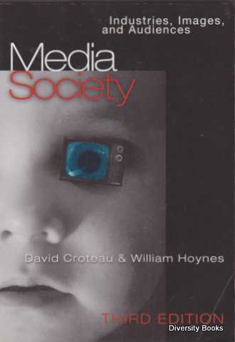 Image for MEDIA SOCIETY : Industries, Images, and Audiences (Third Edition)