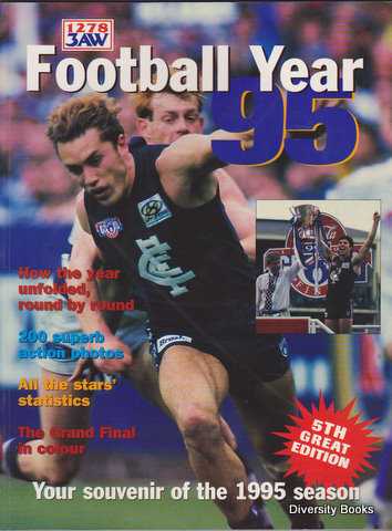 Image for FOOTBALL YEAR 95 : A Record of The 1995 Australian Football League Season