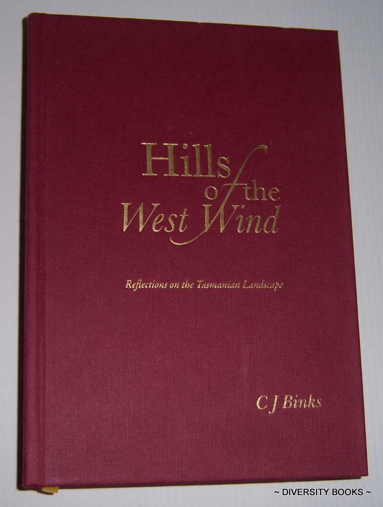 HILLS OF THE WEST WIND : Reflections on the Tasmanian Landscape Image for HILLS OF THE WEST WIND : Reflections on the Tasmanian Landscape