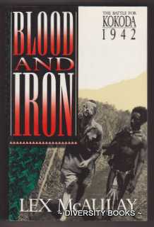 BLOOD AND IRON : The Battle for Kokoda 1942 Image for BLOOD AND IRON : The Battle for Kokoda 1942