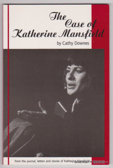 Image for THE CASE OF KATHERINE MANSFIELD : A Dramatic Monologue. From the Journals, Letters and Stories of Katherine Mansfield (Signed Copy)