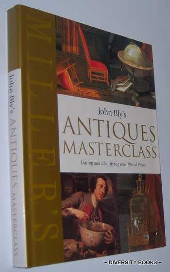 JOHN BLY'S ANTIQUES MASTERCLASS : Dating and Identifying your Period Pieces Image for JOHN BLY'S ANTIQUES MASTERCLASS : Dating and Identifying your Period Pieces