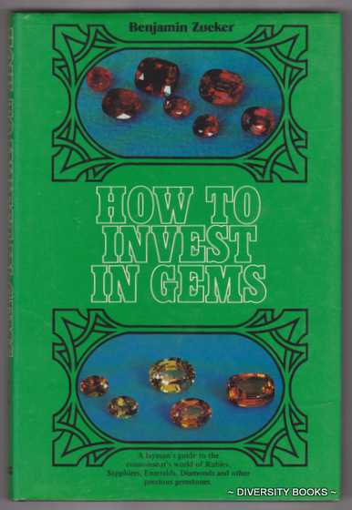 Image for HOW TO INVEST IN GEMS : A Layman's Guide to the Connoisseur's World of Rubies, Sapphires, Emeralds, Diamonds and Other Precious Gemstones