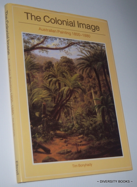 Image for THE COLONIAL IMAGE : Australian Painting 1800-1880