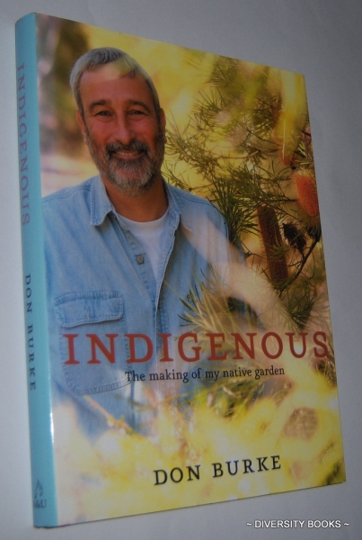 Image for INDIGENOUS : The Making of a Native Garden