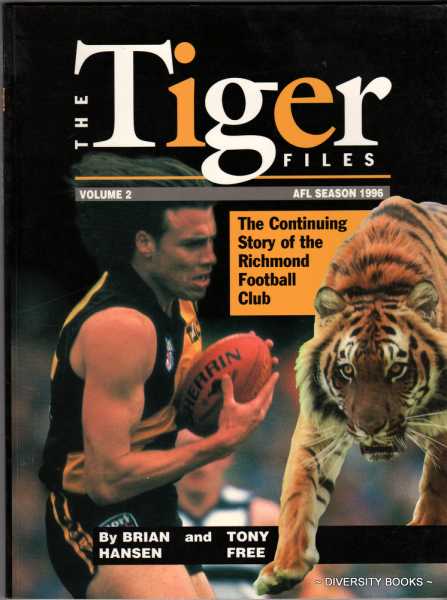 Image for THE TIGER FILES. Volume 2. The Continuing Story of the Richmond Football Club. AFL Season 1996