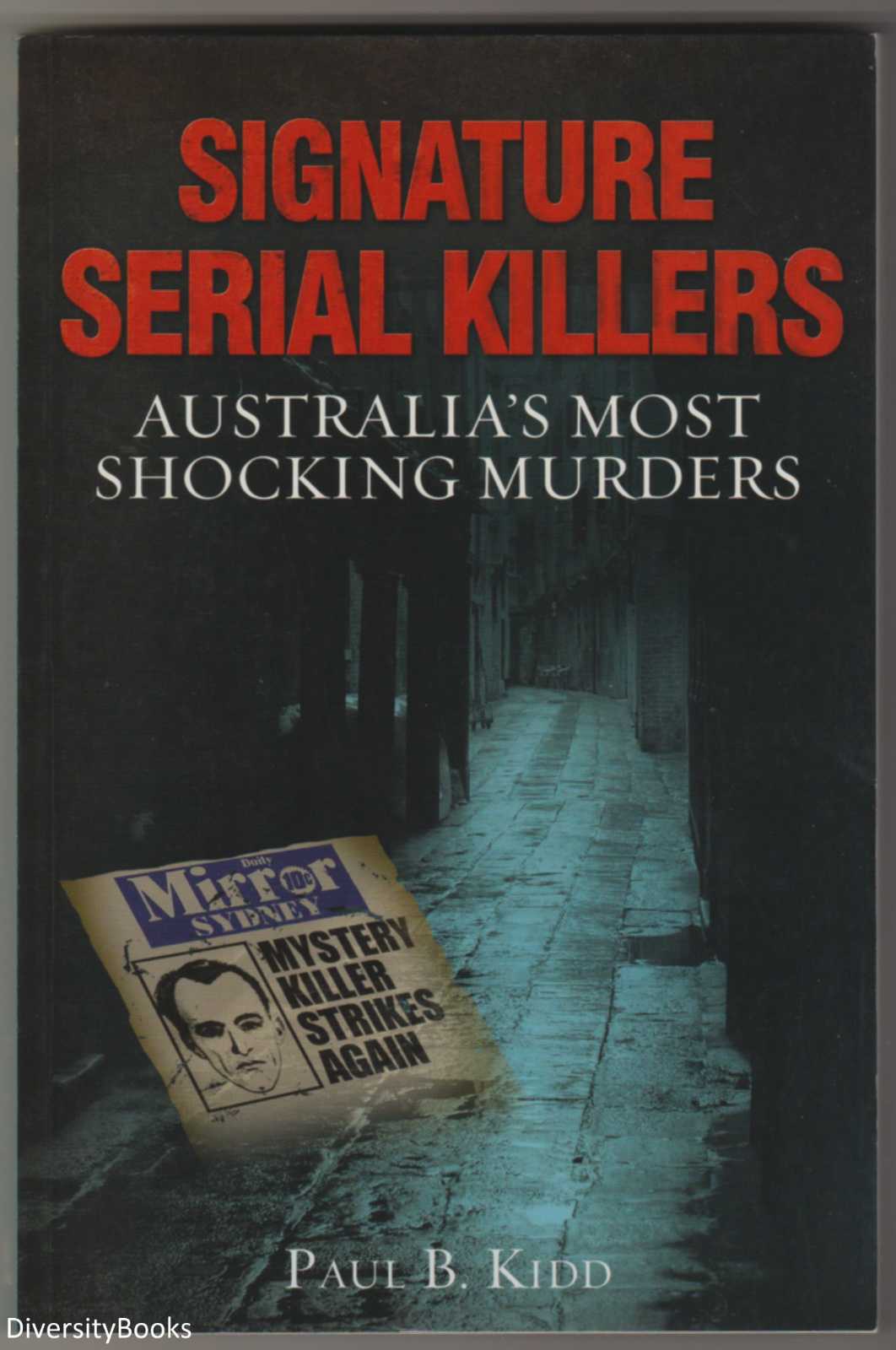 SIGNATURE SERIAL KILLERS Australia's Most Shocking Murders