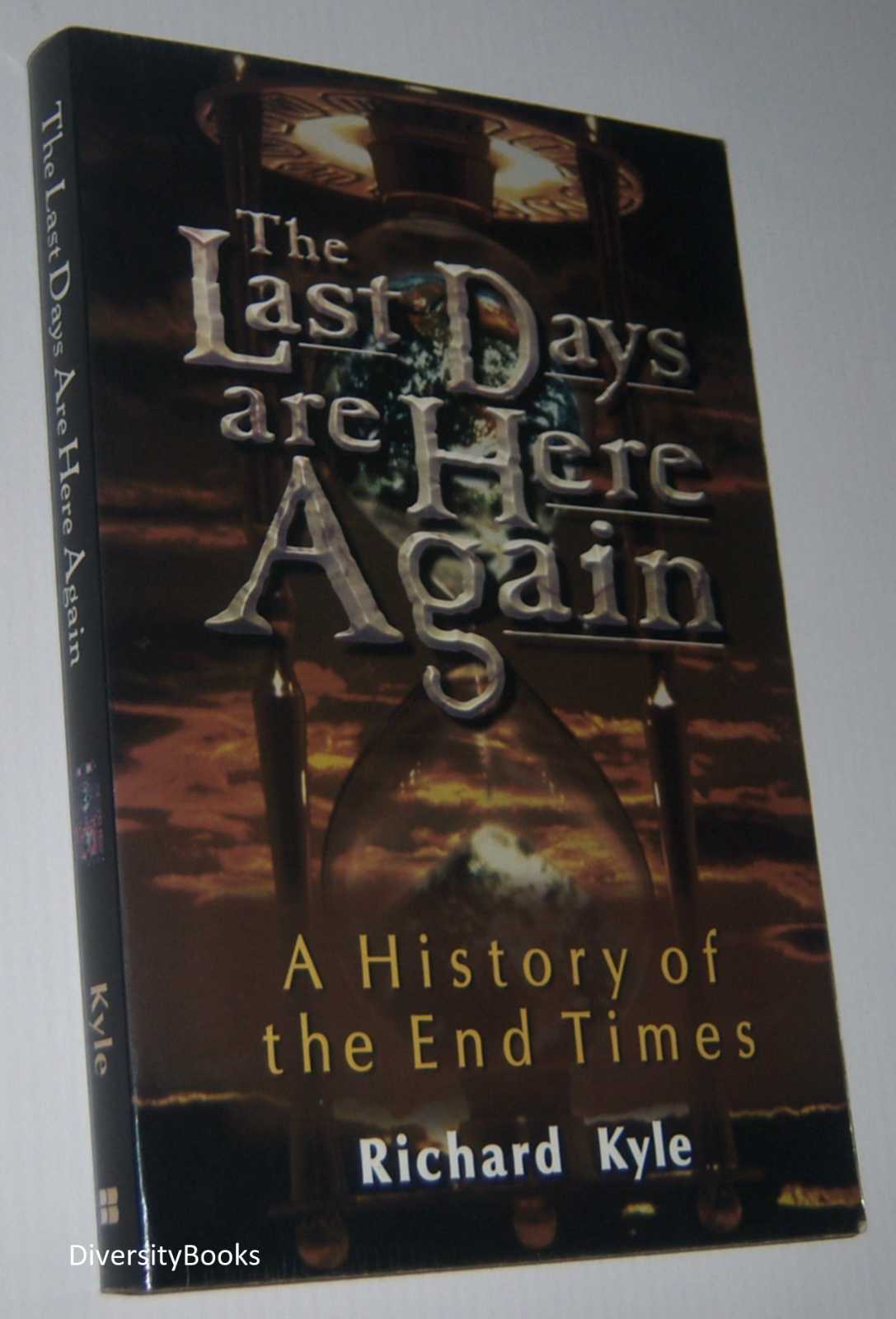 Image for THE LAST DAYS ARE HERE AGAIN: A History of the End Times
