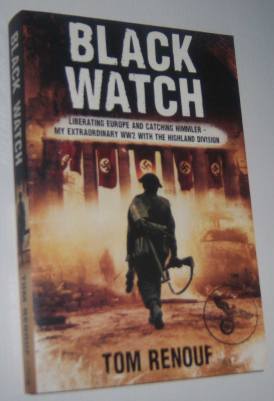 Image for BLACK WATCH: Liberating Europe and Catching Himmler . . .
