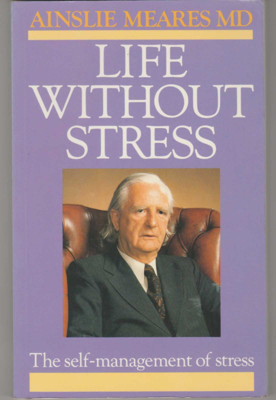 Image for LIFE WITHOUT STRESS : The Self-Management of Stress