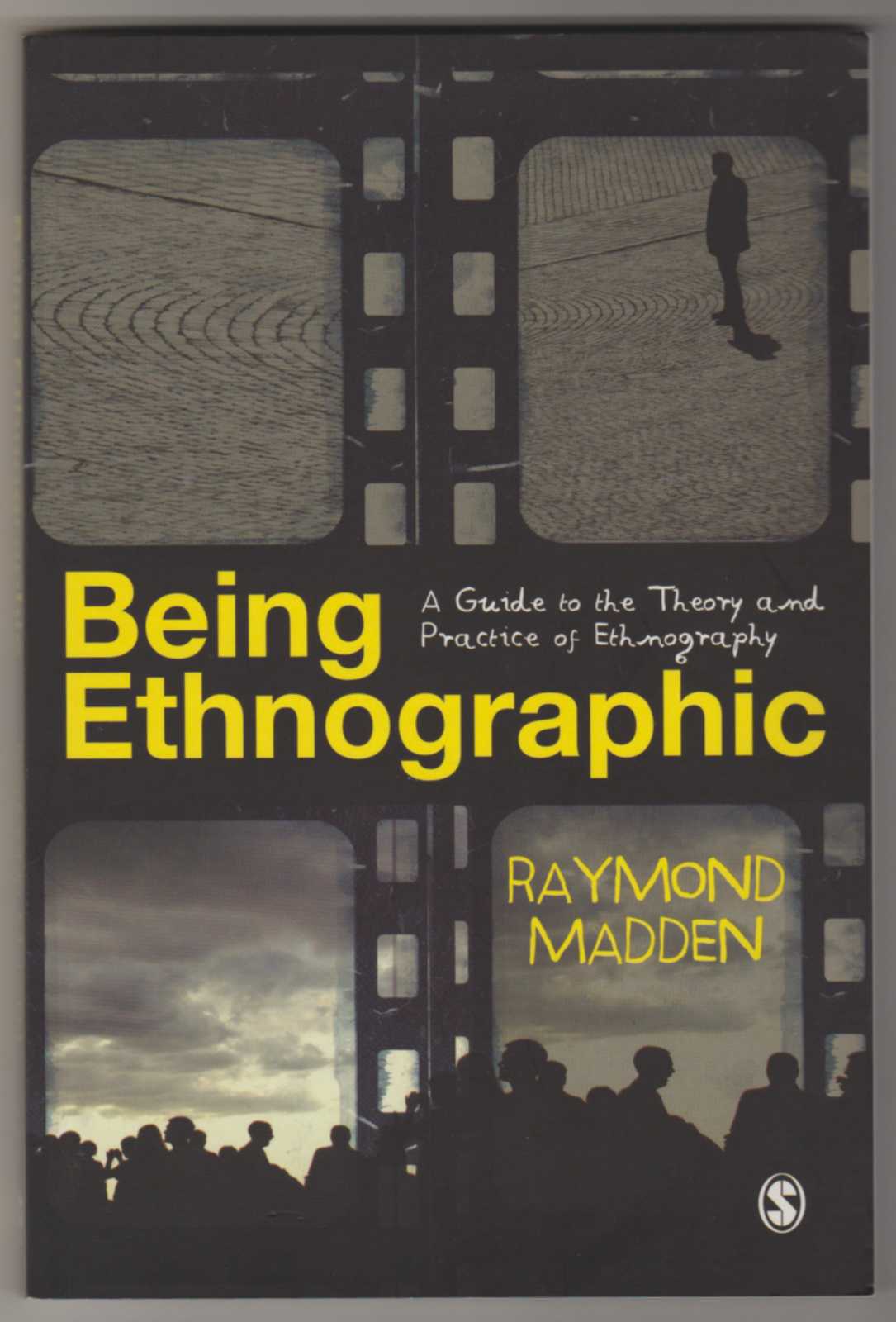 BEING ETHNOGRAPHIC. A Guide to the Theory and Practice of Ethnography Image for BEING ETHNOGRAPHIC. A Guide to the Theory and Practice of Ethnography