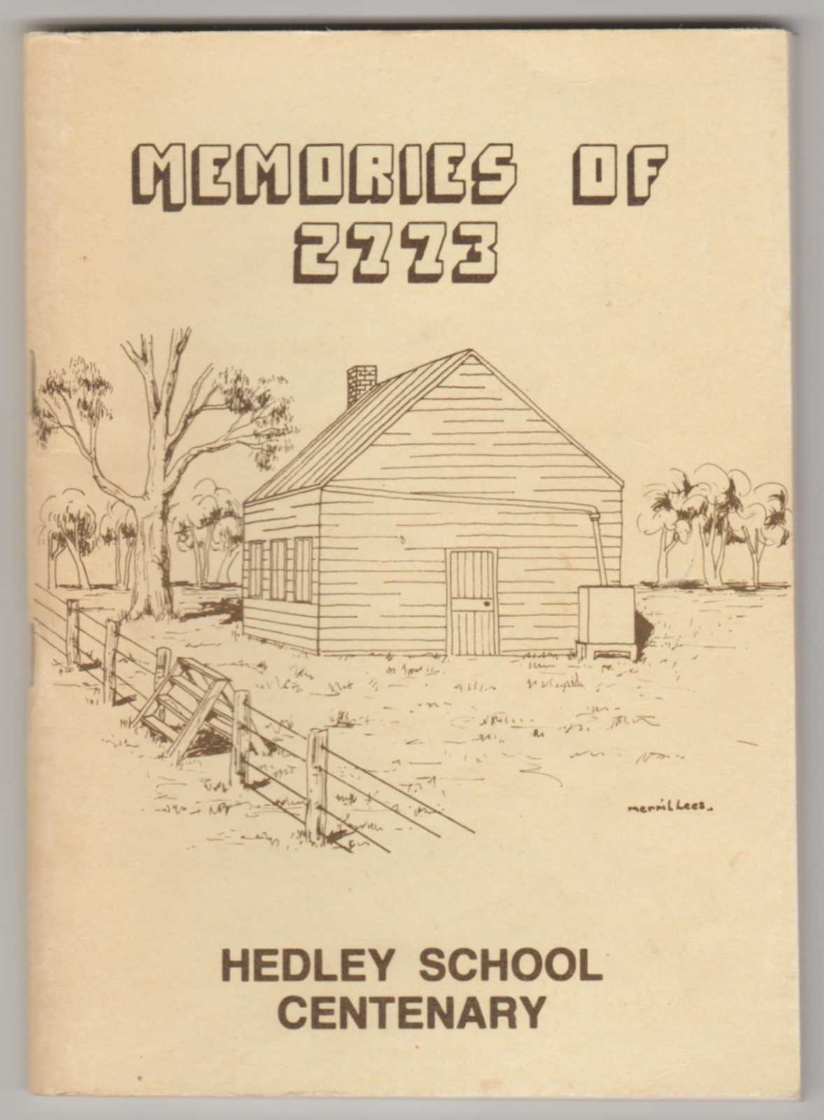 MEMORIES OF 2773: Hedley School Centenary (Signed by both authors) Image for MEMORIES OF 2773: Hedley School Centenary (Signed by both authors)