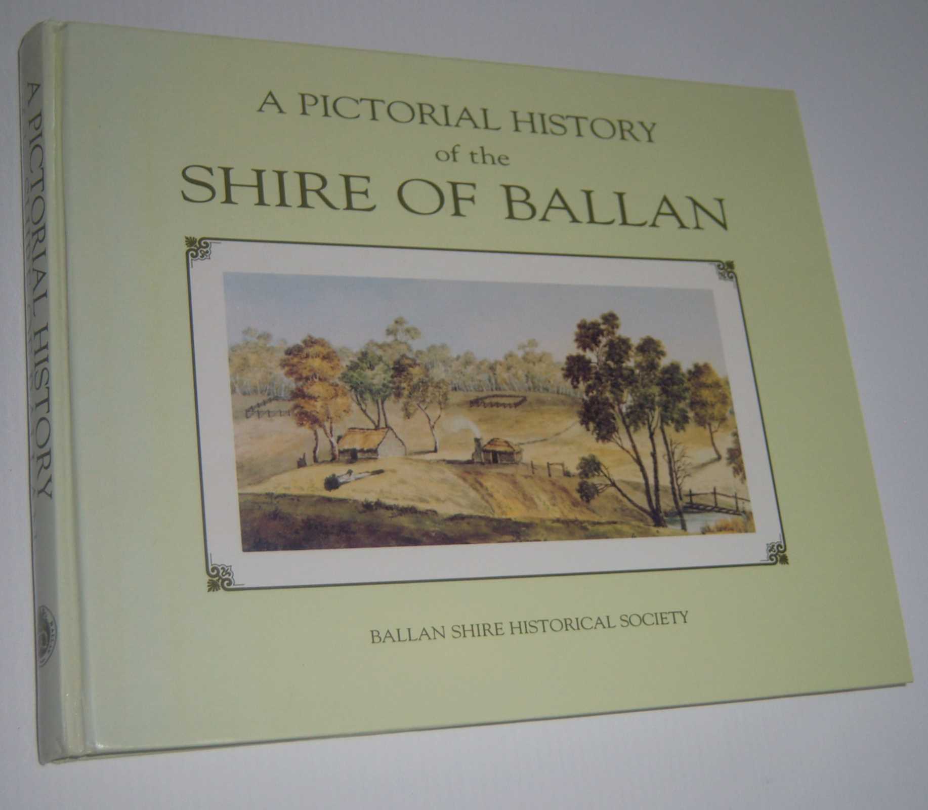 A PICTORIAL HISTORY OF THE SHIRE OF BALLAN Image for A PICTORIAL HISTORY OF THE SHIRE OF BALLAN