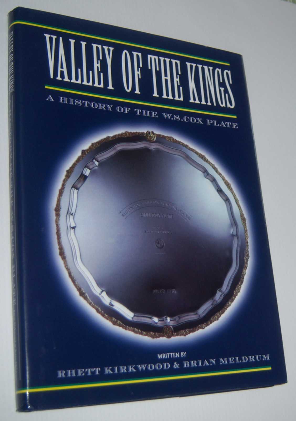 Image for VALLEY OF THE KINGS: A History of the W.S. Cox Plate