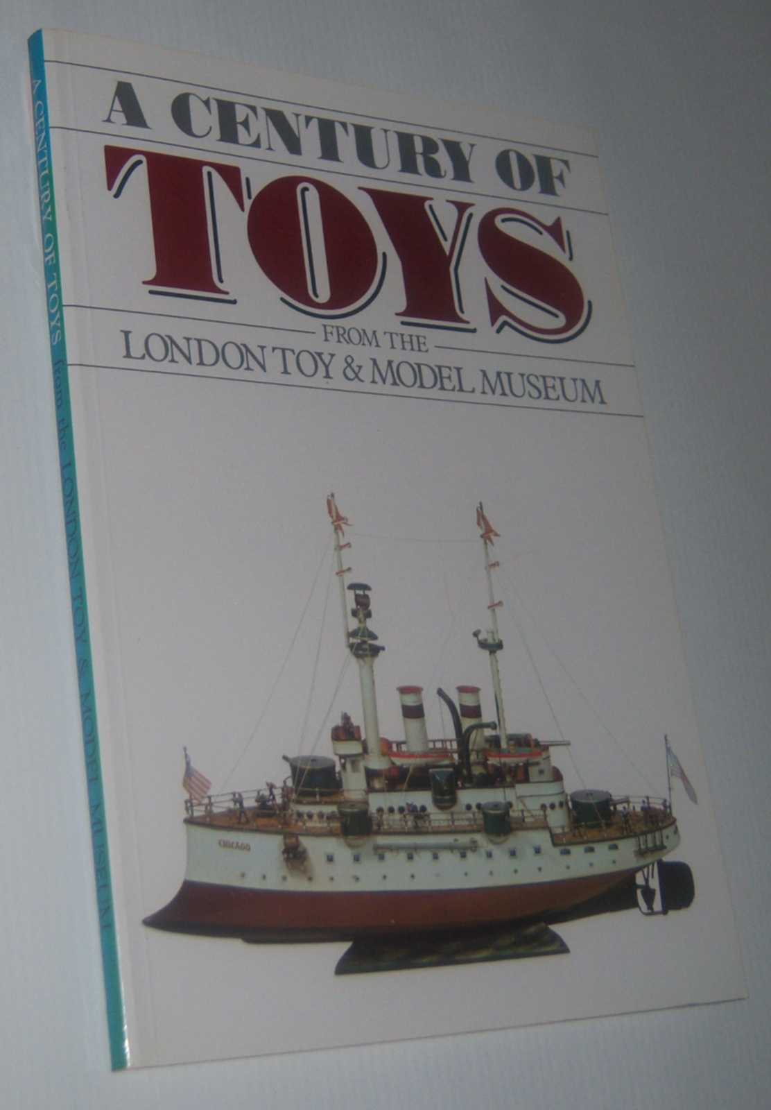 Image for A CENTURY OF TOYS FROM THE LONDON TOY AND MODEL MUSEUM (Exhibition Catalogue)