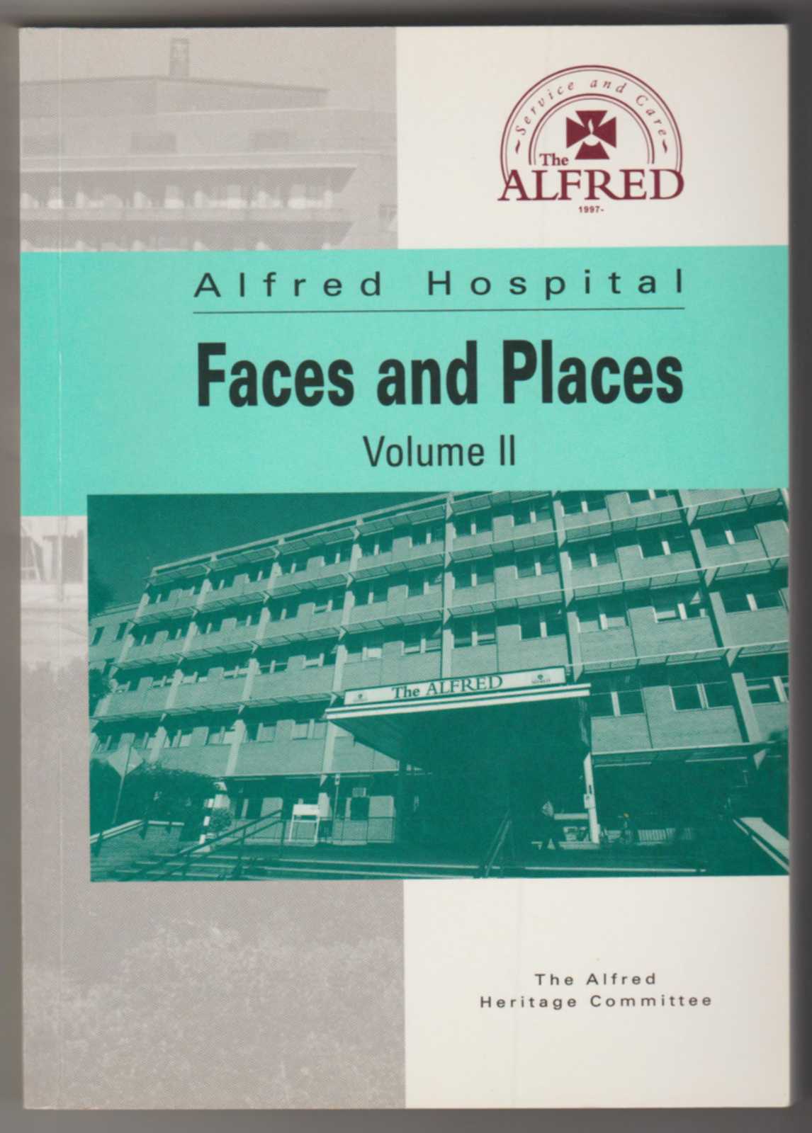 Image for ALFRED HOSPITAL: Faces and Places. Volume II
