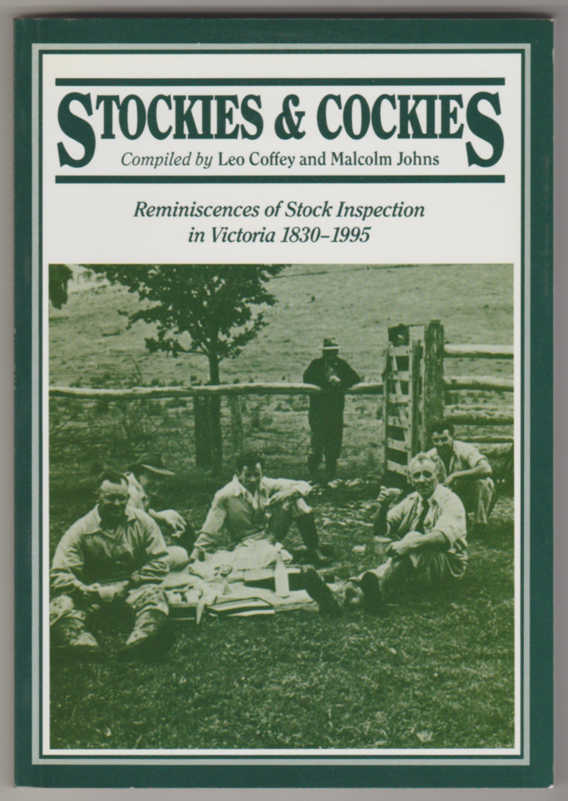 STOCKIES AND COCKIES: Reminiscences of Stock Inspection in Victoria 1830-1995 Image for STOCKIES AND COCKIES: Reminiscences of Stock Inspection in Victoria 1830-1995