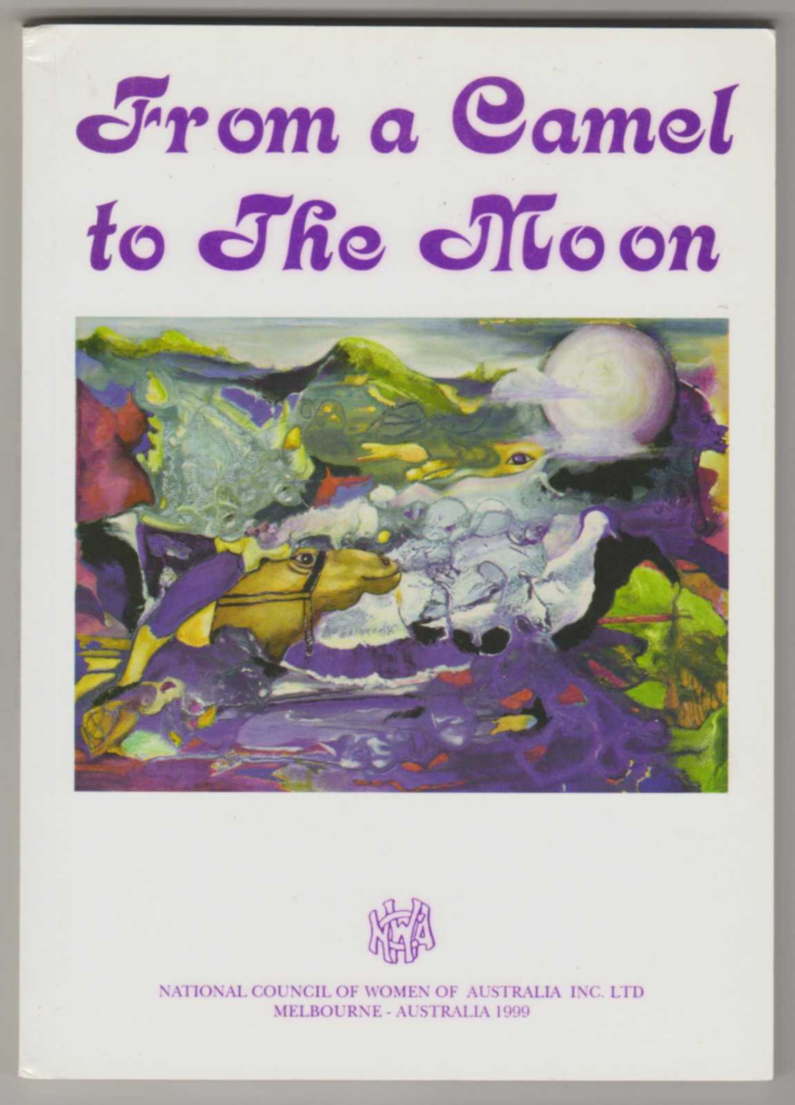 FROM A CAMEL TO THE MOON: An Anthology for the International Year of Older Persons - Signed by (some) Contributors Image for FROM A CAMEL TO THE MOON: An Anthology for the International Year of Older Persons - Signed by (some) Contributors