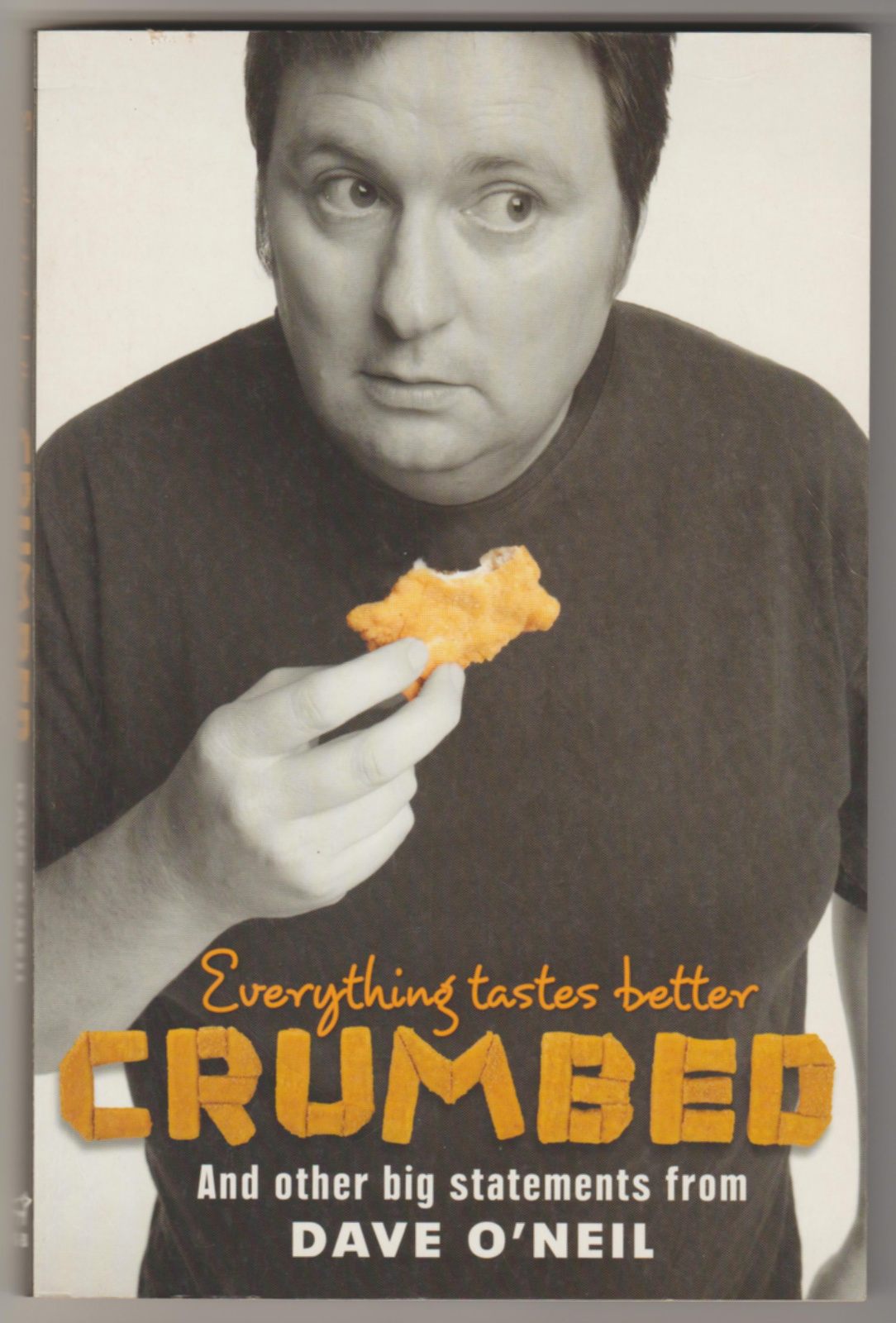 Image for EVERYTHING TASTES BETTER CRUMBED: And Other Big Statements from Dave O'Neil (Signed Copy)