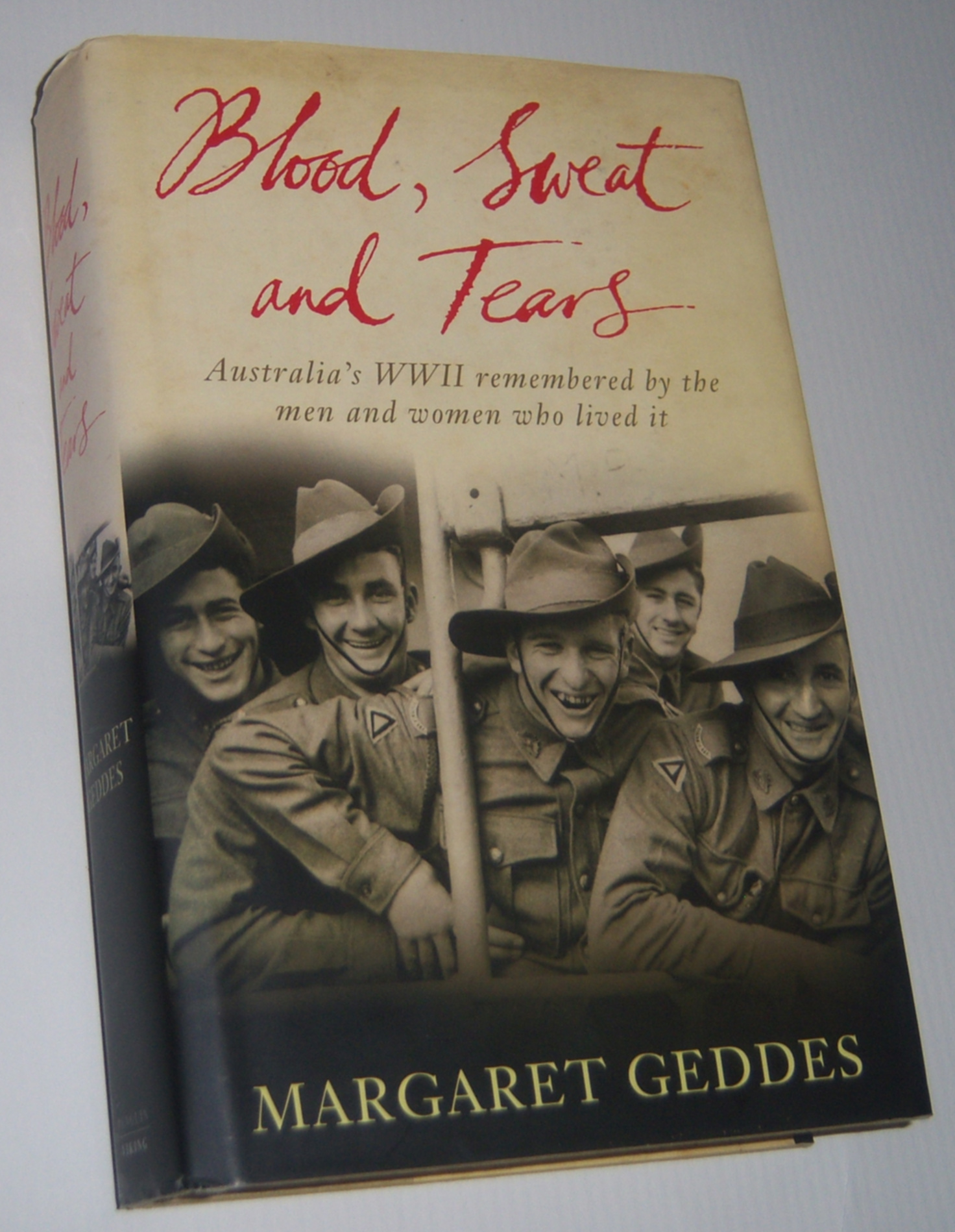 BLOOD, SWEAT AND TEARS: Australia's WWII Remembered by the Men and Women Who Lived It Image for BLOOD, SWEAT AND TEARS: Australia's WWII Remembered by the Men and Women Who Lived It