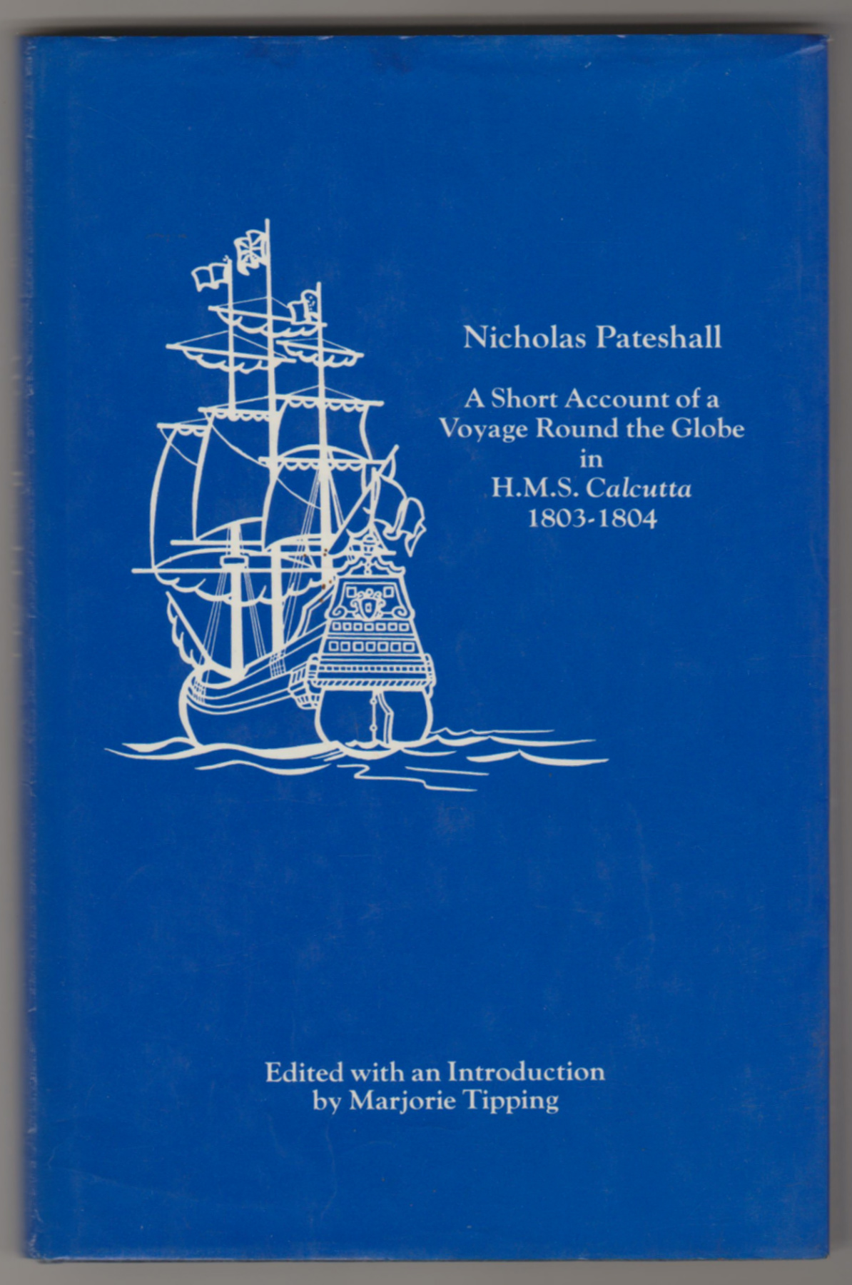 Image for A SHORT ACCOUNT OF A VOYAGE AROUND THE GLOBE IN H.M.S. CALCUTTA 1803-1804