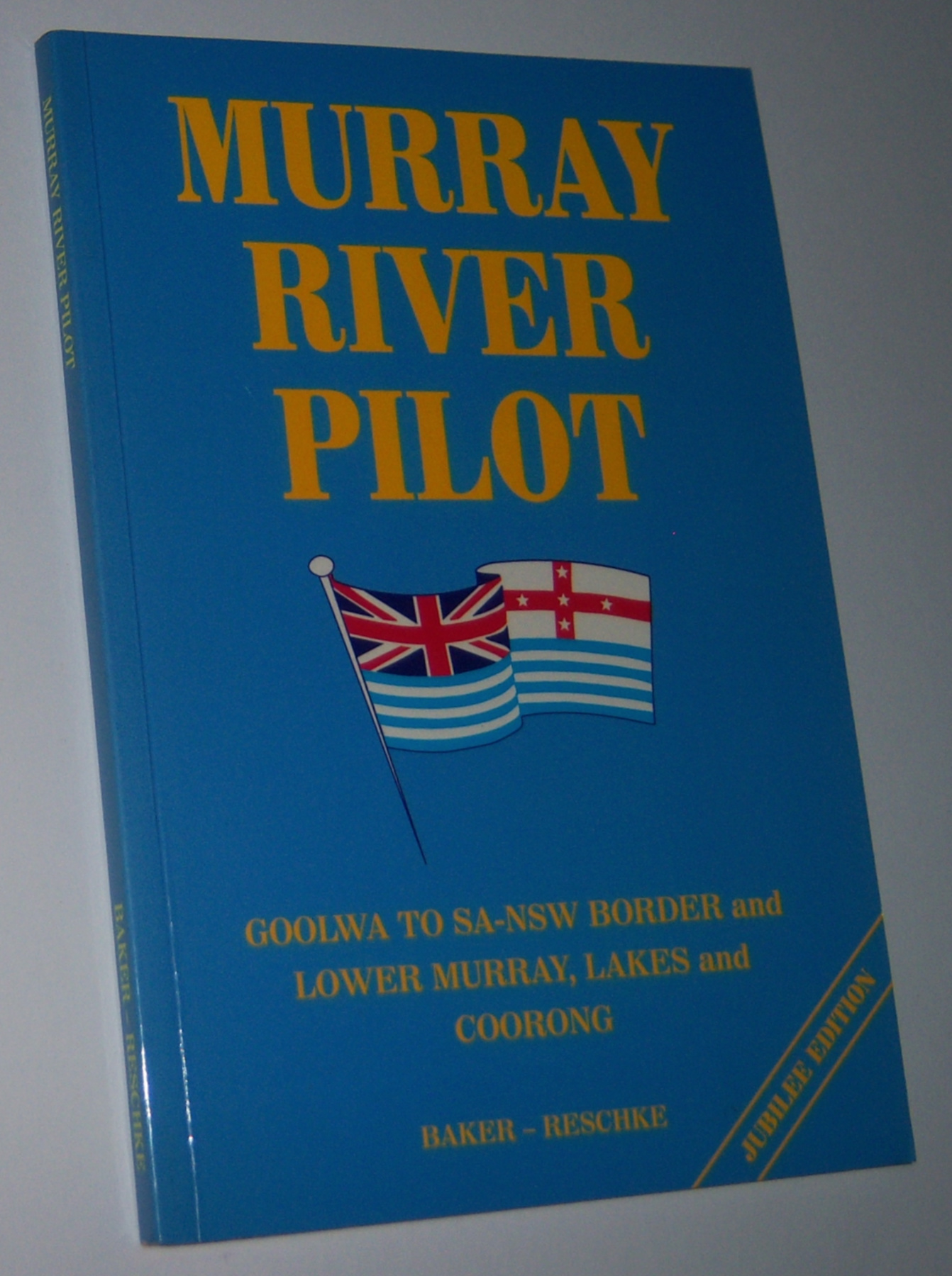 Image for MURRAY RIVER PILOT: Goolwa to SA-NSW Border and Lower Murray, Lakes and Coorong (Jubilee Edition)