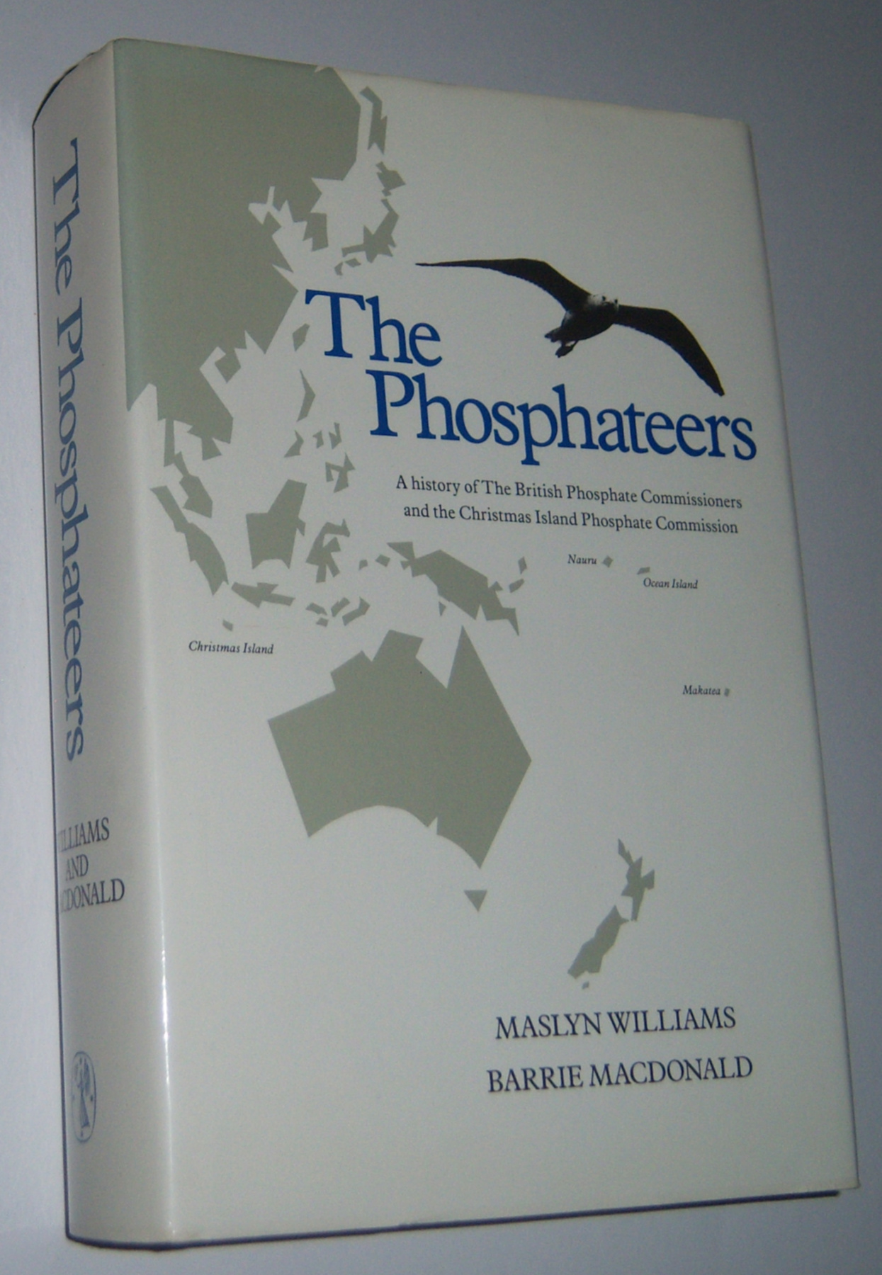 Image for THE PHOSPHATEERS: A History of the British Phosphate Commissioners and the Christmas Island Phosphate Commission