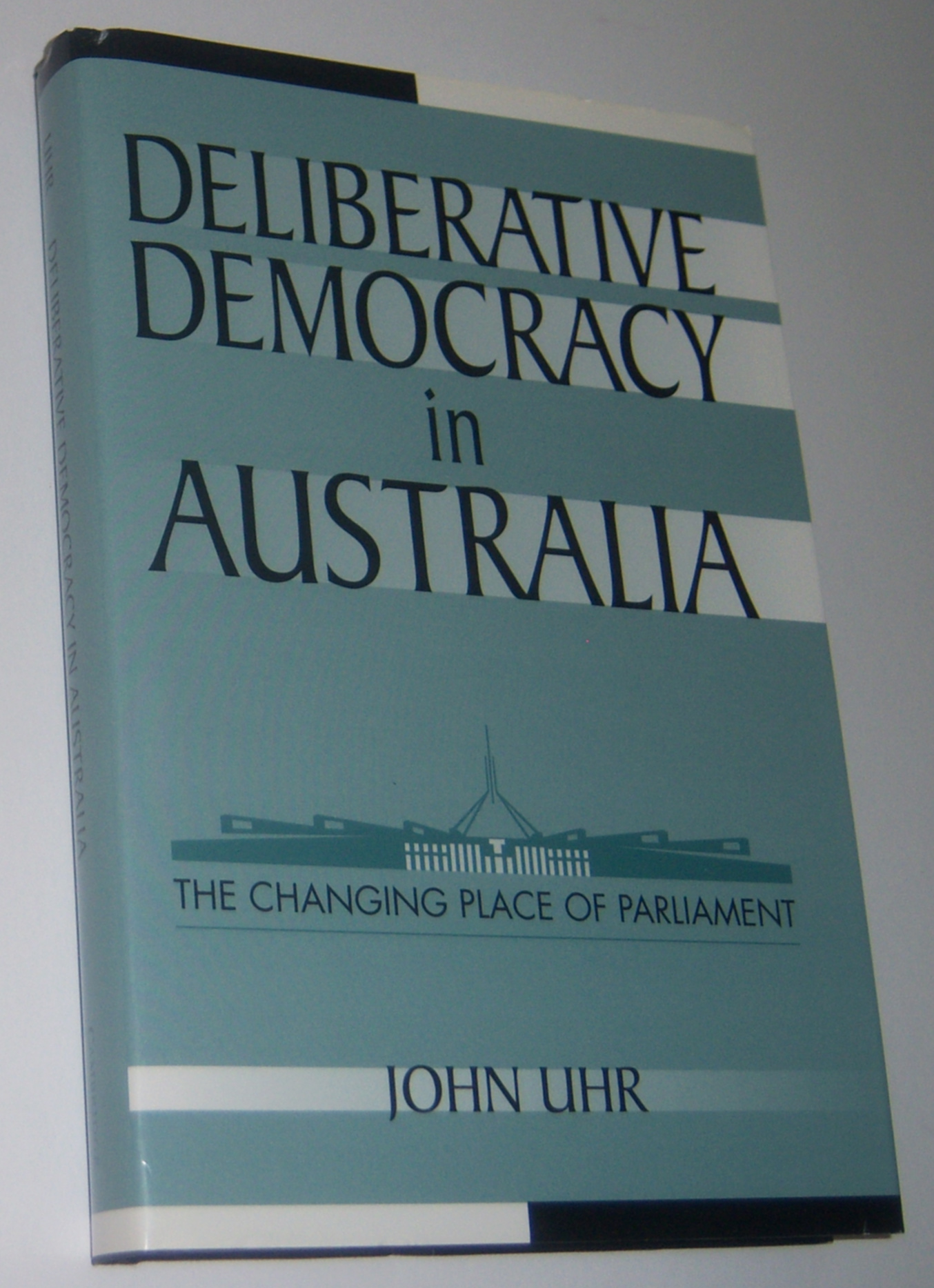 Image for DELIBERATIVE DEMOCRACY IN AUSTRALIA: The Changing Place of Parliament