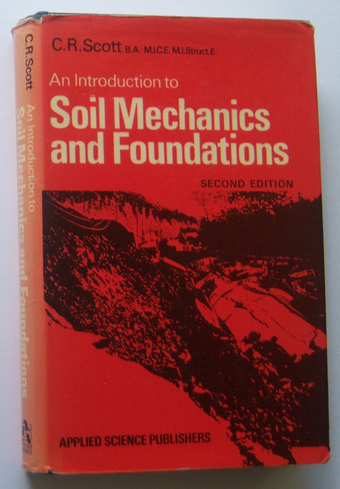 Image for AN INTRODUCTION TO SOIL MECHANICS AND FOUNDATIONS (Second Edition)