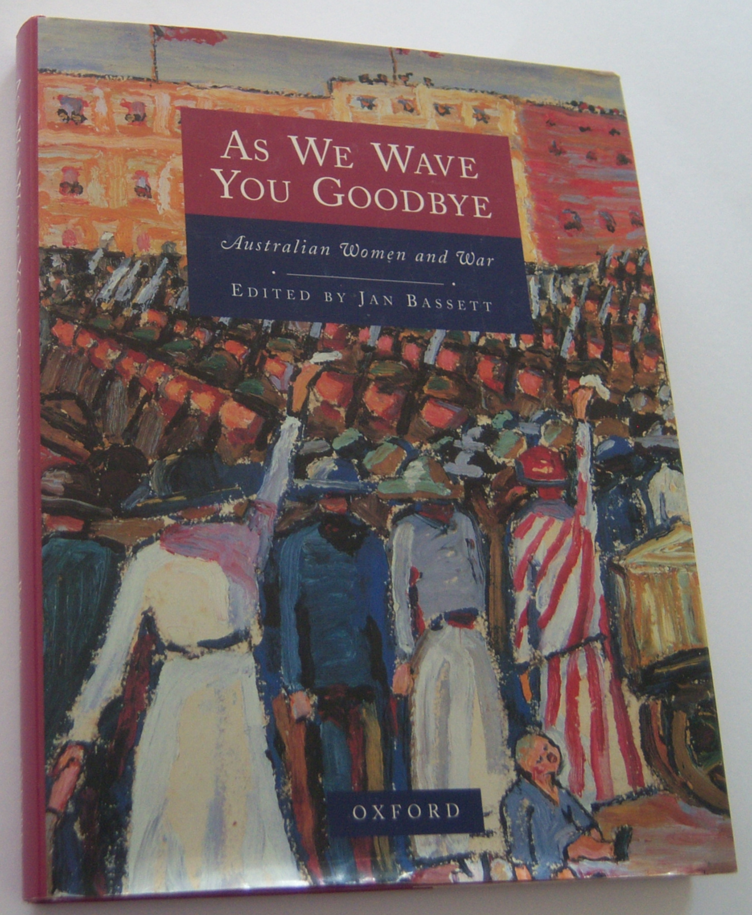 Image for AS WE WAVE YOU GOODBYE: Australian Women and War