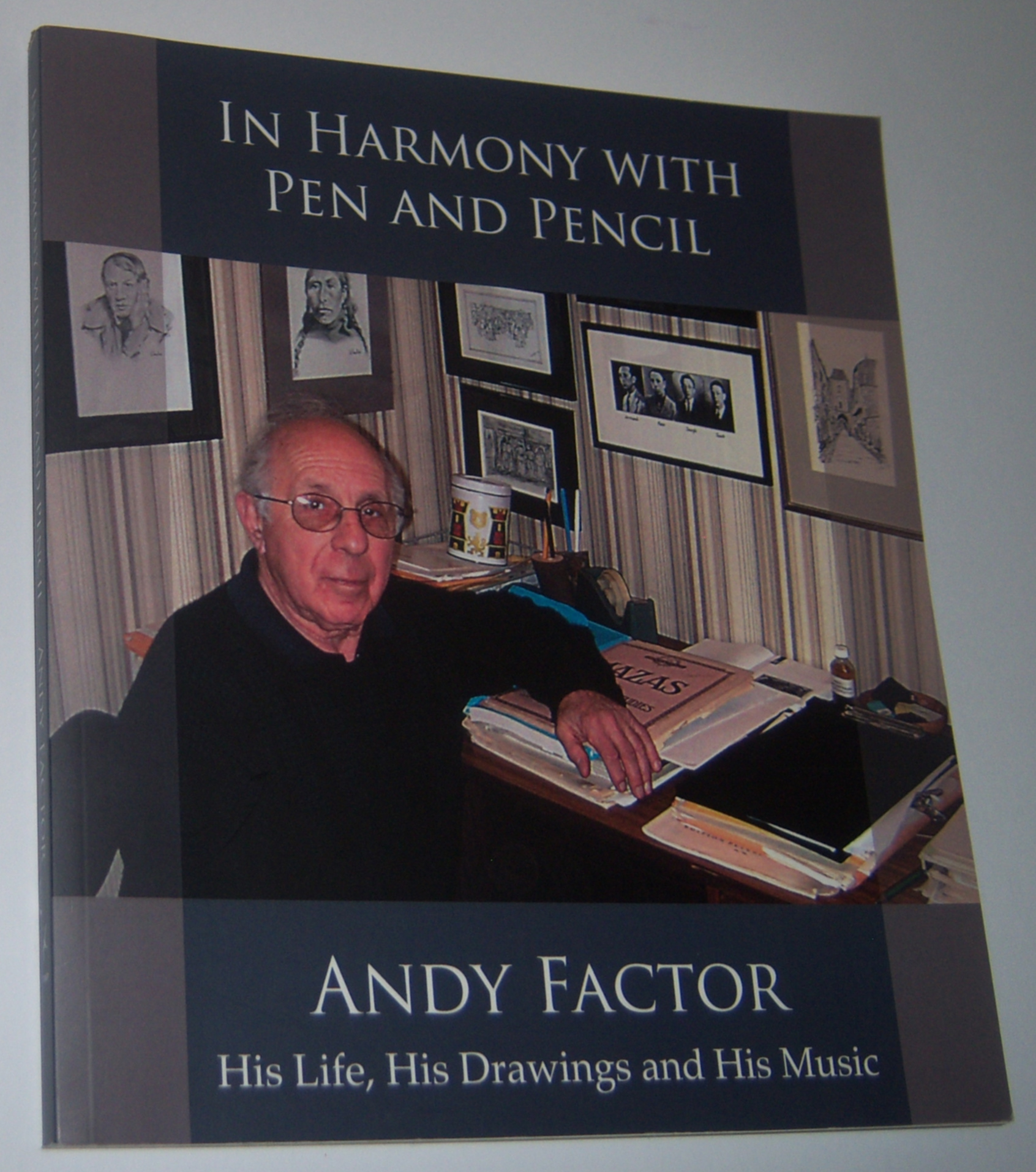 Image for IN HARMONY WITH PEN AND PENCIL: Andy Factor. His Life, His Drawings and His Music