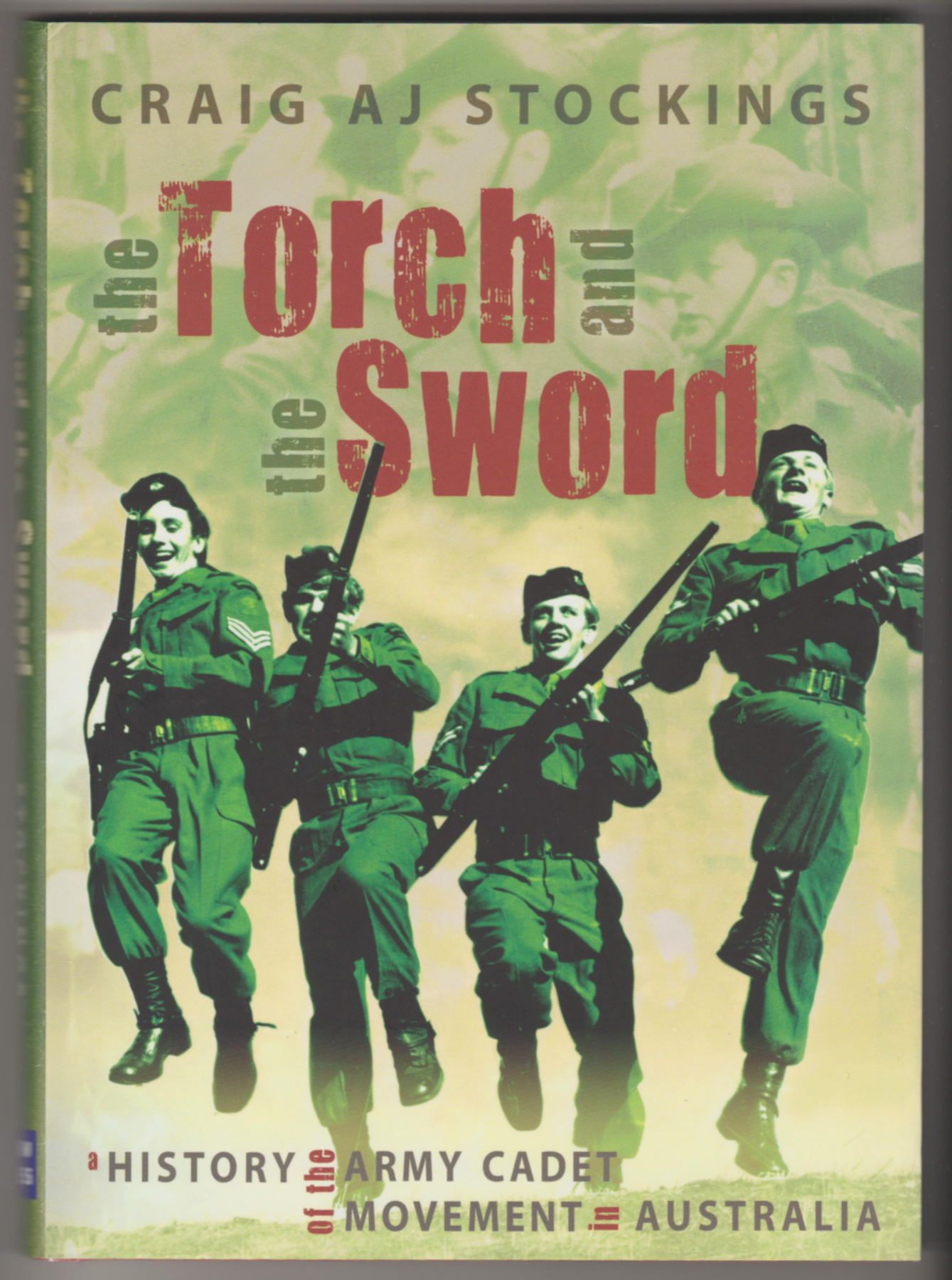 Image for THE TORCH AND THE SWORD: A History of the Army Cadet Movement in Australia