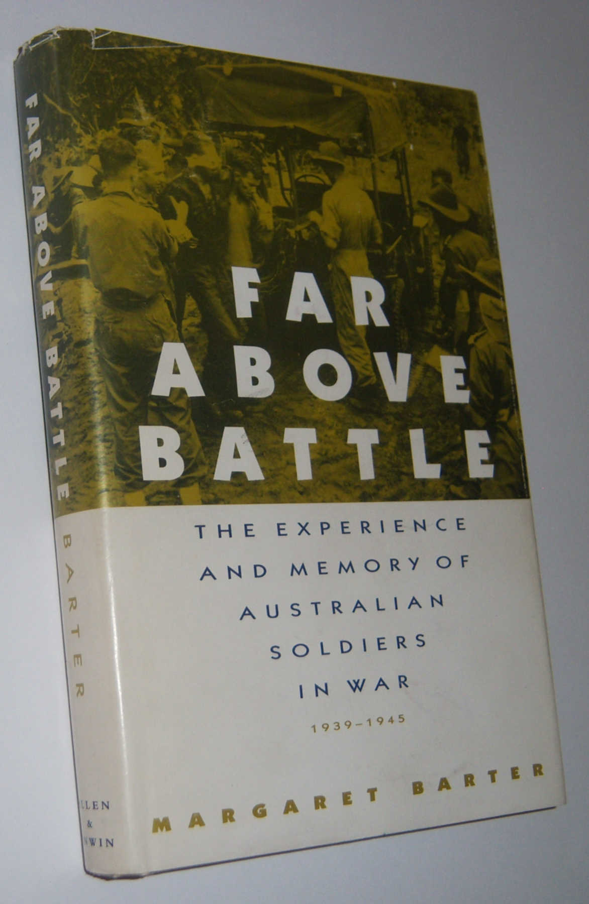 Image for FAR ABOVE BATTLE: The Experience and Memory of Australian Soldiers in War 1939-1945