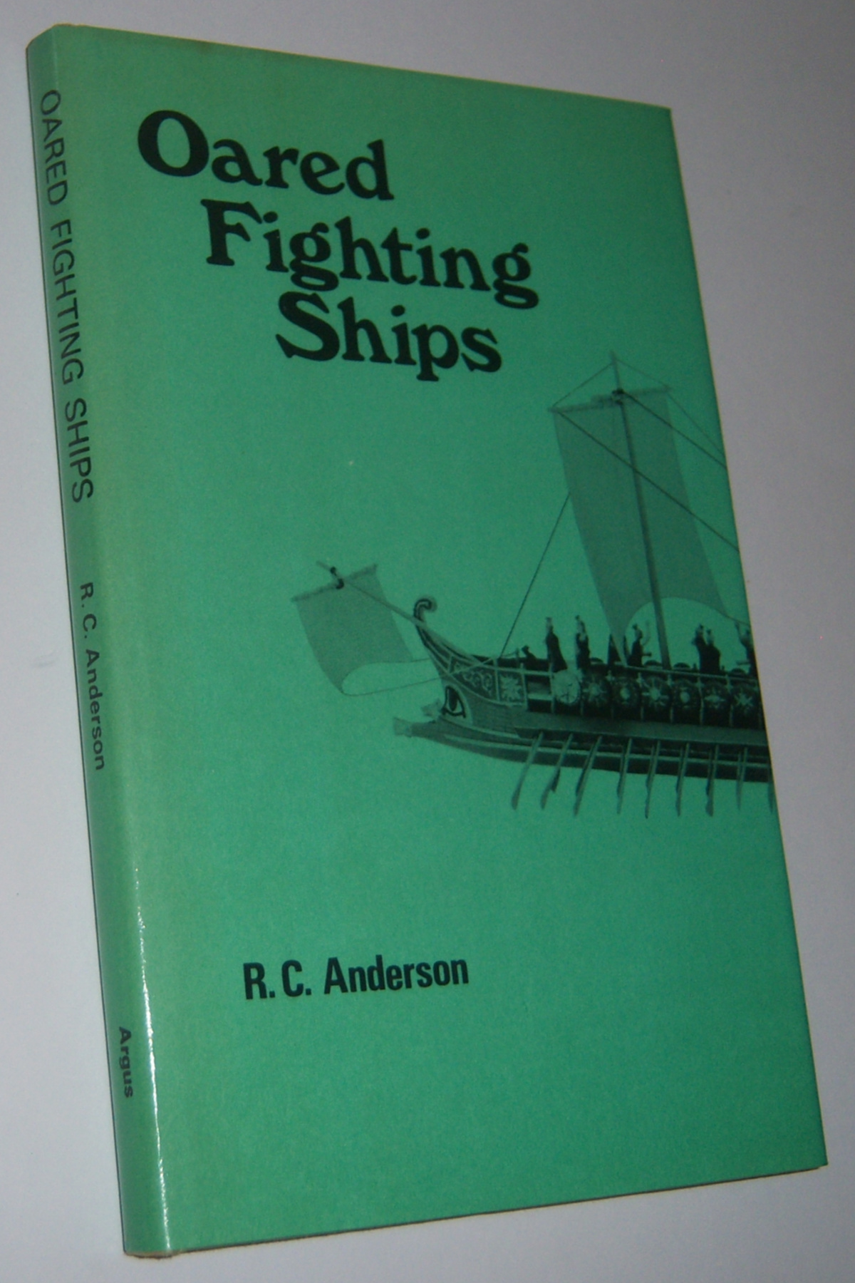 Image for OARED FIGHTING SHIPS: From Classical Times To The Coming Of Steam