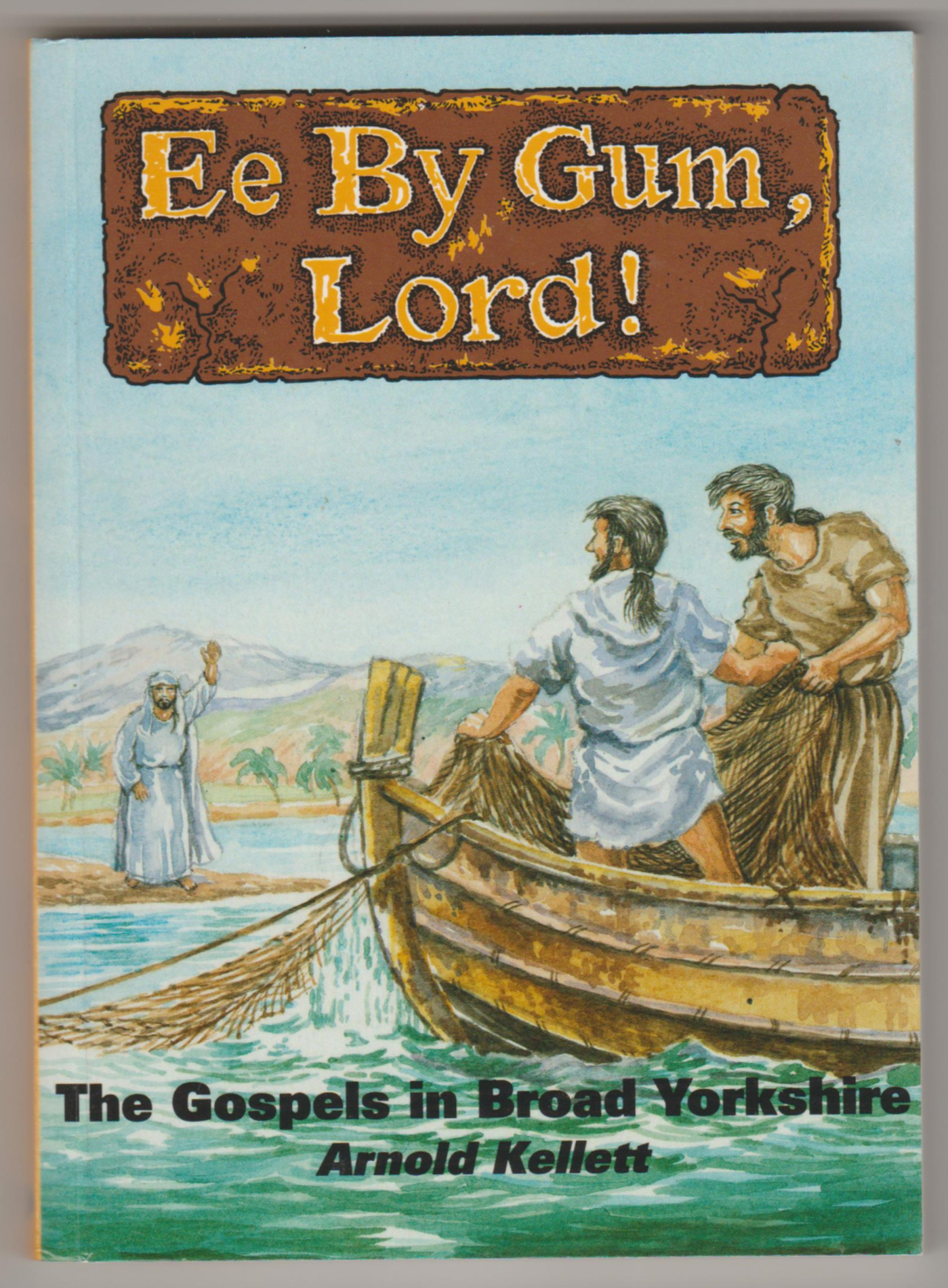 Image for EE BY GUM, LORD! The Gospels in Broad Yorkshire